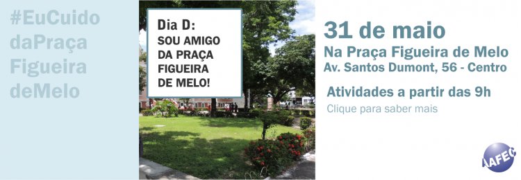 Dia D' da Praça Figueira de Melo [maio]