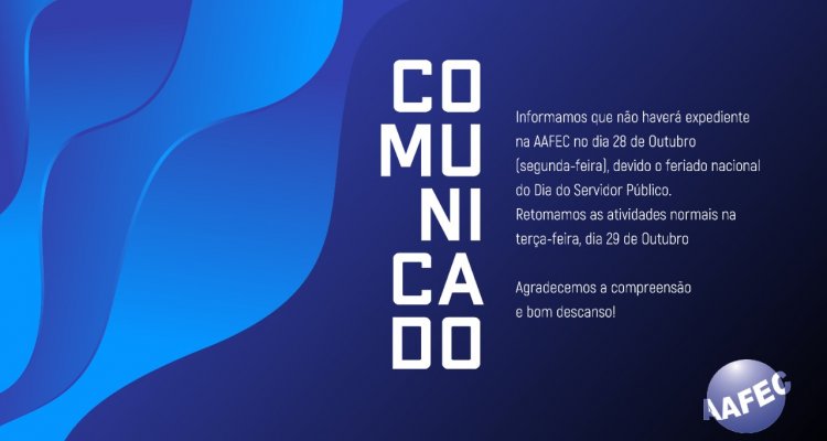 Comunicado- Expediente na AAFEC no dia do servidor público