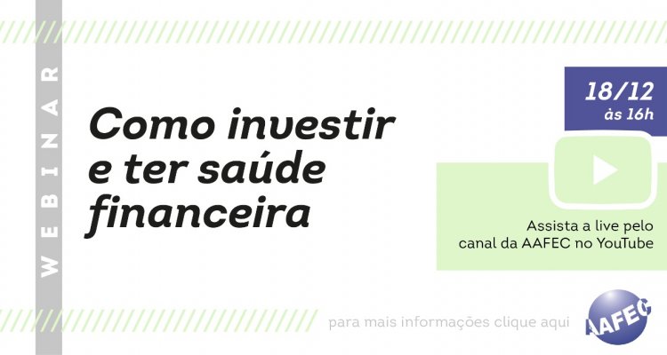 Webinar “Como investir e ter saúde financeira?”