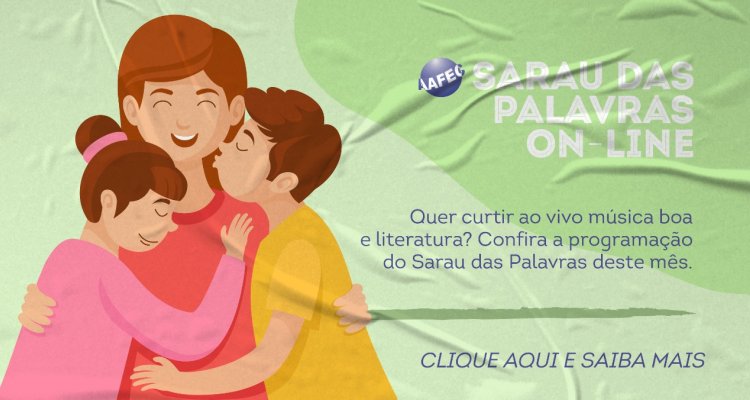 Sarau das palavras de maio homenageia as mães