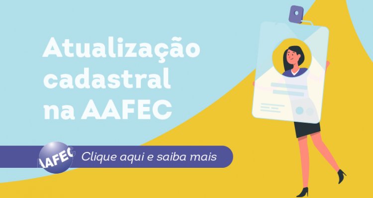 AAFEC inicia Campanha de atualização cadastral