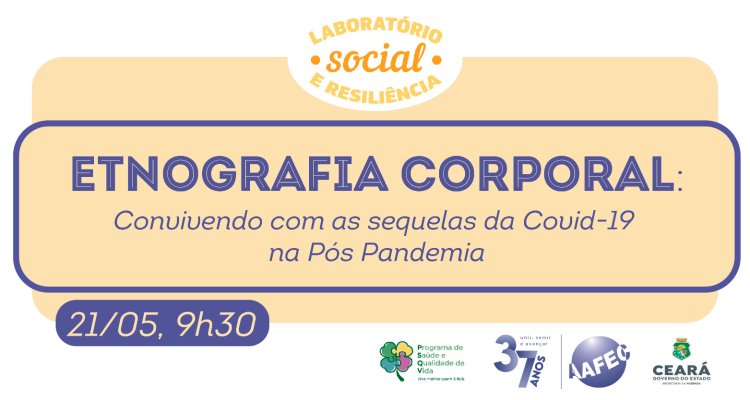 Laboratório Social - Etnografia Corporal: Convivendo com as sequelas da Covid 19 na Pós Pandemia
