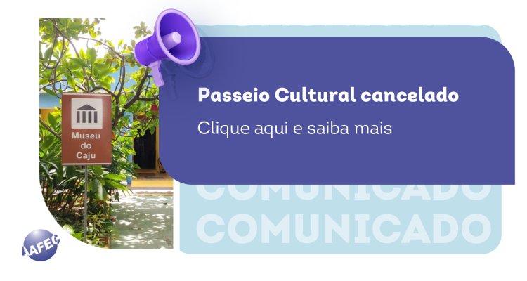 Comunicado - Passeio ao Museu do Caju cancelado